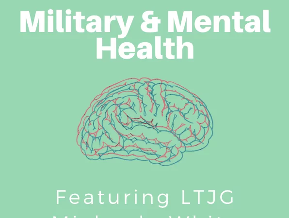 E34 Serving with Mind and Body: Let’s Talk Military and Mental Health with LTJG Michaela White